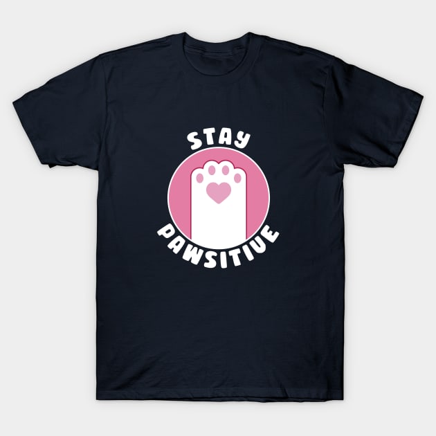 Stay PAWsitive T-Shirt by Merch Sloth